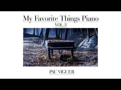 Piano Music Piano Instrumental Relaxing Music My Favorite Things