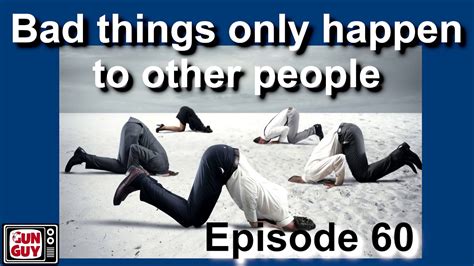 bad things only happen to other people… not audio podcasts ep 60 youtube