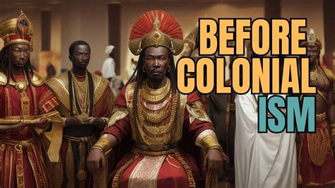 12 African Kingdoms Before Colonialism History Worldhistory