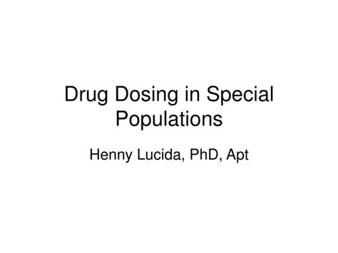 PPT Drug Dosing In Special Populations PowerPoint Presentation Free Download ID