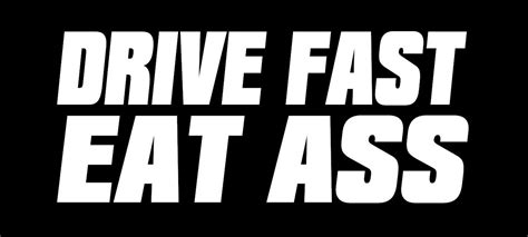 Drive Fast Eat Ass Sticker Etsy