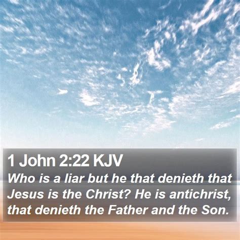 1 John 222 Kjv Who Is A Liar But He That Denieth That Jesus Is