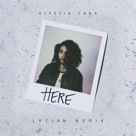 Alessia Cara Here Lucian Remix Rtt