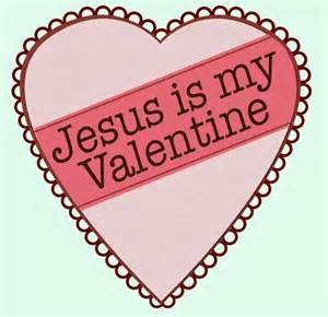 Jesus Is My Valentine Valentines Poems Christian Valentines Message