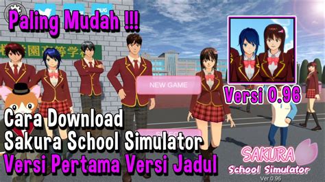 We'll have to resign ourselves to playing this old version, . Cara /Tutorial Download Sakura School Simulator Ver. 0.96 ...