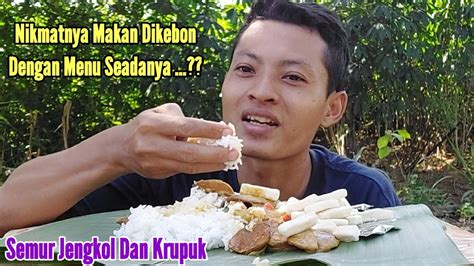 Lebih Nikmat Di Alam Bebas Makan Semur Jengkol Dan Krupuk Sachet Youtube