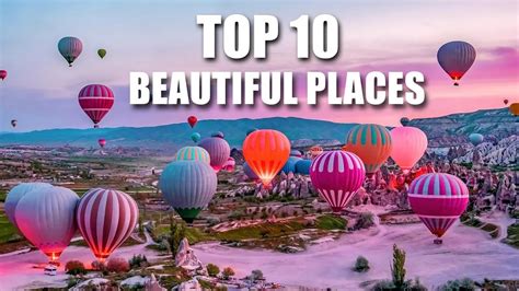 Top 10 Most Beautiful Places In The World 10 Best Beautiful Places On