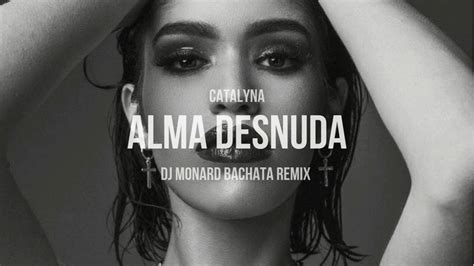 Catalyna Alma Desnuda Dj Monard Bachata Remix Youtube Music