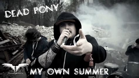 🐴 Dead Pony My Own Summer Musikvideo Youtube