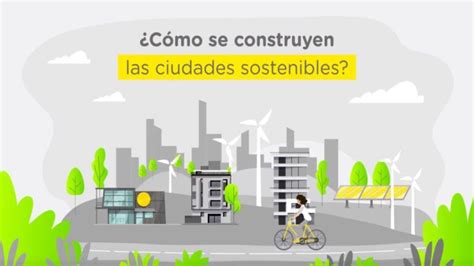 C Mo Hacer Una Ciudad Mas Sostenible Actualizado Mayo