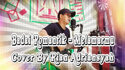 Dapatkan lirik lagu lain oleh badai romantic project di kapanlagi.com. MELAMARMU - BADAI ROMANTIC Lirik Rian Adriansyah || (Cover) || By New Tri Minions - YouTube