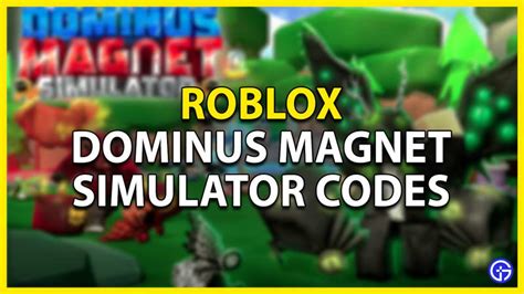 Dominus Magnet Simulator Codes Roblox March 2023 Gamer Tweak