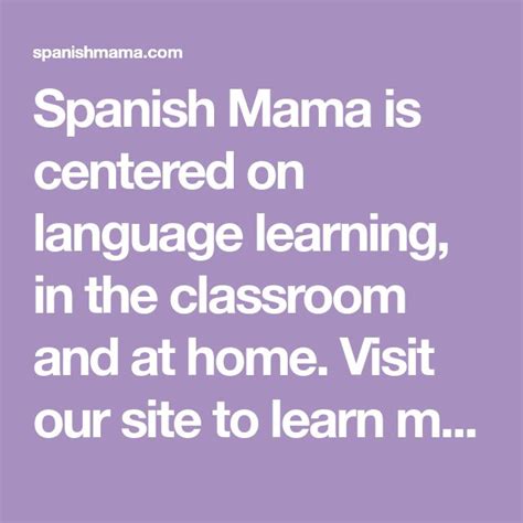 Spanish Mama Is Centered On Language Learning In The Classroom And At