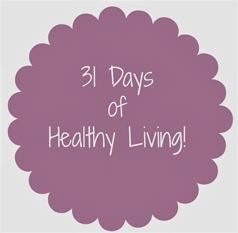 Healthy Life Happy Life 31 Days Of Healthy Living Day 5