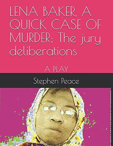 Lena Baker A Quick Case Of Murder The Jury Deliberations A Play