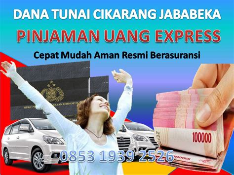 Dana Tunai Cikarang Jababeka Produk Kredit Multiguna Gadai Bpkb Mobil