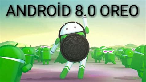 Android 80 Oreo Nedir İşte Android 80 Özellikleri Ve Android 80