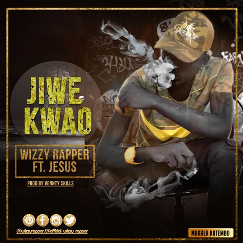 Audio Wizzy Rapper Ft Jesus Jiwe Kwao Download Dj Mwanga