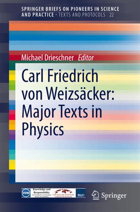 Carl Friedrich Von Weizs Cker Major Texts In Physics Von