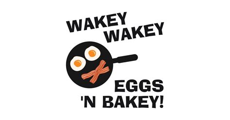 Wakey Wakey Eggs And Bakey Eggs And Bacon Sticker Teepublic