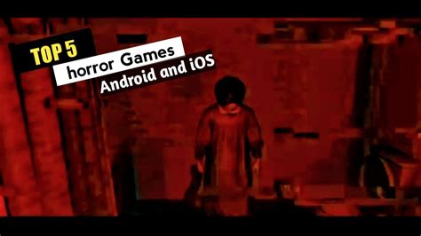 Top 5 Best Horror Games Android And Ios Youtube