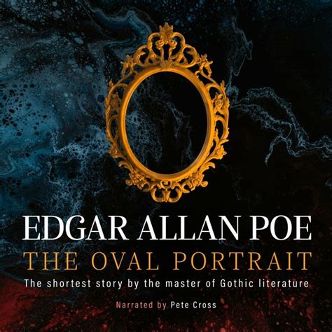 The Oval Portrait The Shortest Story By The Master Of Gothic
