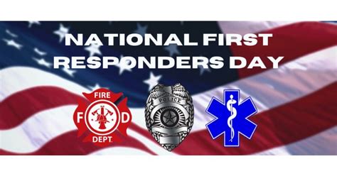 Thanking Those Who Answer The Call National First Responders Day Oct