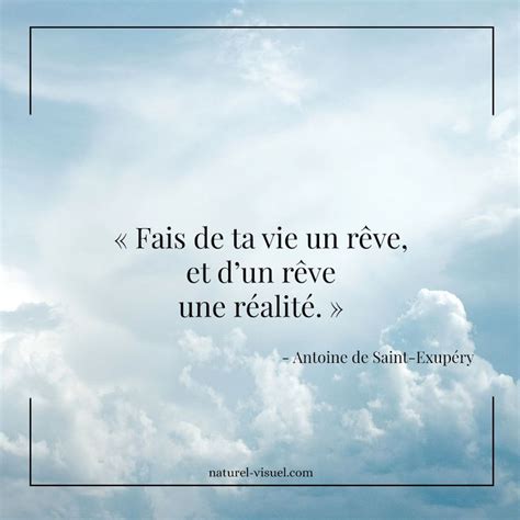 Citation Inspirante Fais De Ta Vie Un Rêve Et Dun Rêve Une Réalité
