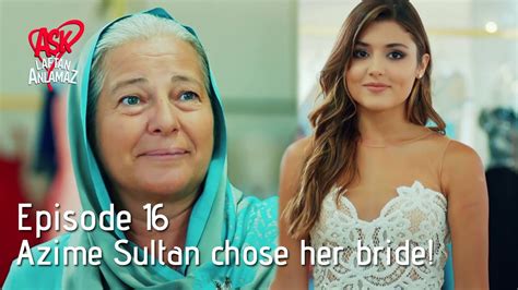 Azime Sultan Chose Her Bride Pyaar Lafzon Mein Kahan Episode 16
