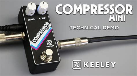 Keeley Electronics Compressor Mini Effect Pedal Technical Demo YouTube