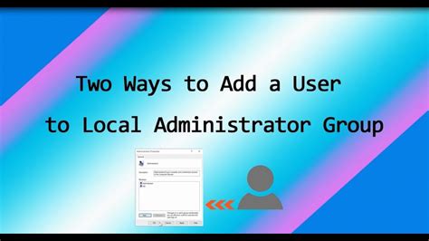 Two Ways To Add A User To Local Administrator Group Youtube