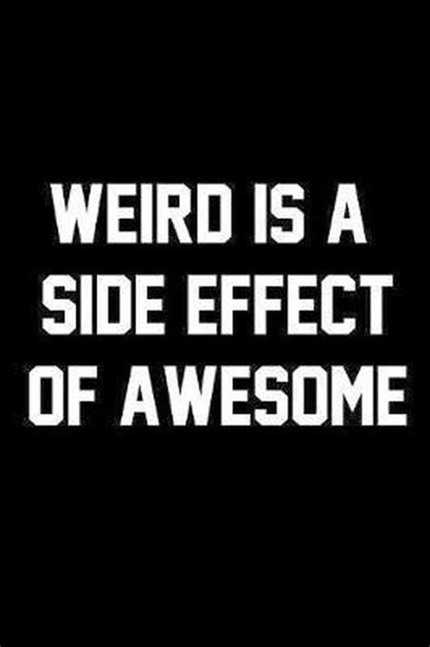 Weird Is A Side Effect Of Awesome 9781081392420 Grace Ink Boeken