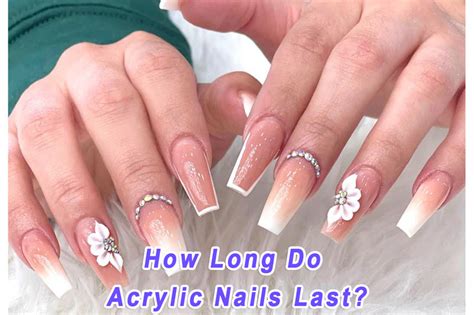 How Long Do Acrylic Nails Last