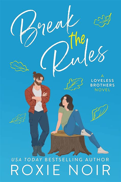 Break The Rules A Brothers Best Friend Romance Loveless Brothers Romance Book 3 English