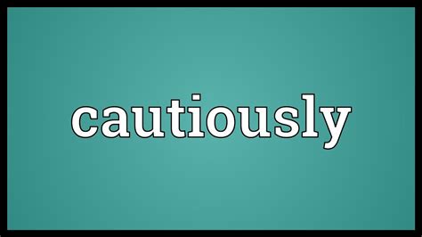 Cautiously Meaning - YouTube