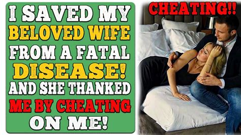 I Saved My Beloved Wife From A Fatal Disease And She Thanked Me By