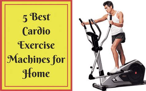 5 Best Cardio Exercise Machines For Home Cardio Guys