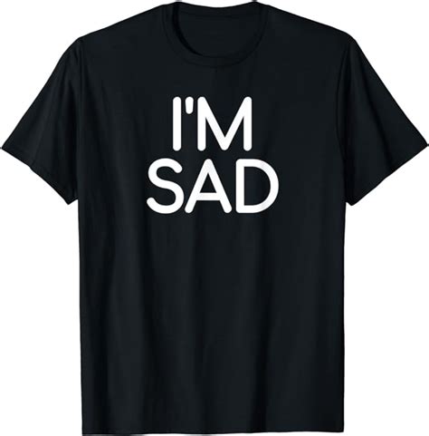 i m sad funny jokes sarcastic sayings t shirt clothing shoes and jewelry