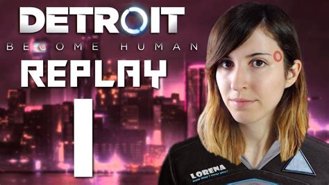Detroit Become Human REPLAY 1 Let s Play Español loreniitta90