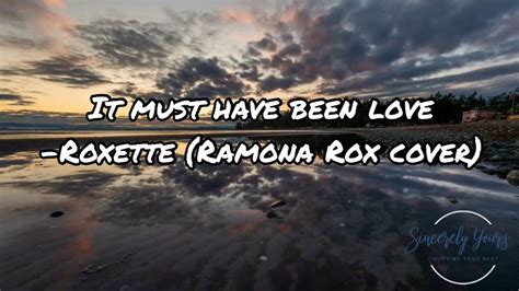 It Must Have Been Love Roxette Cover By Ramona Rox Lyrics Youtube
