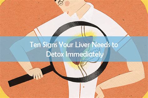 Ten Signs Your Liver Needs To Detox Immediately Leading Dietitian
