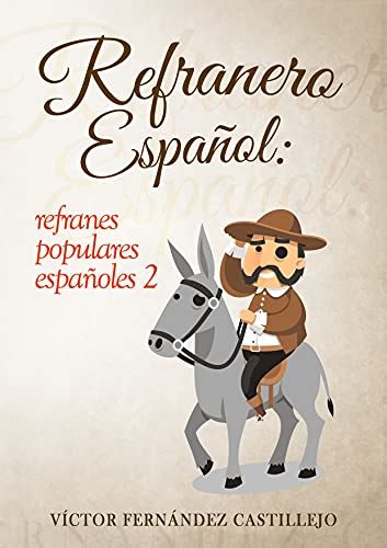 Refranero Español 2 Refranes Populares Españoles Dichos Proverbios