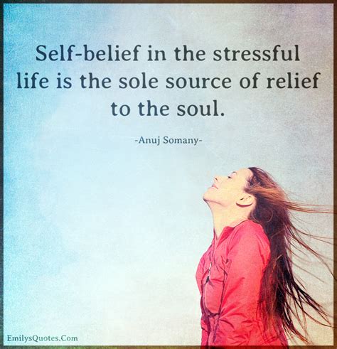 Self Belief In The Stressful Life Is The Sole Source Of Relief To The