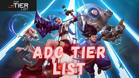 Adc Tier List All Champions Ranked V1312 Toptierlist