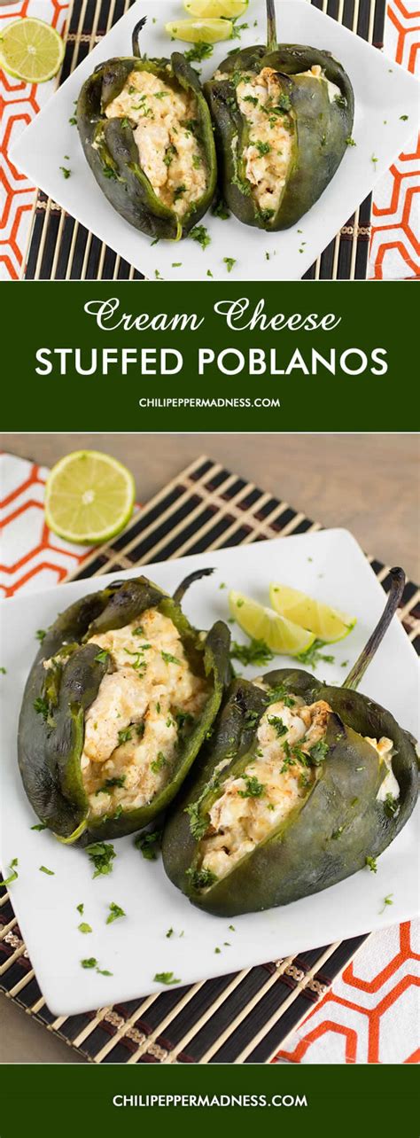 Cream Cheese Stuffed Poblano Peppers Recipe Chili Pepper Madness