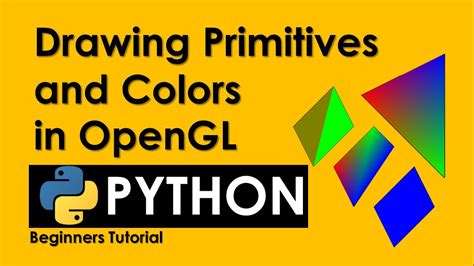 Drawing Primitives And Colors In Opengl For Beginners Python Tutorial