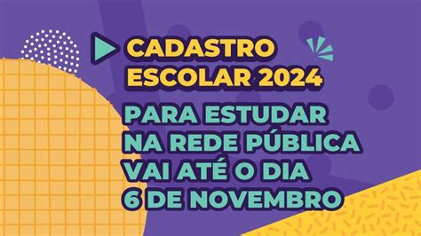 Cadastro Escolar 2024 Para Estudar Na Rede Pública Vai Até O Dia 611