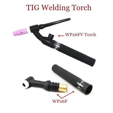 WP26 FV TIG Torch GTAW Gas Tungsten Arc Welding Torch WP26 Argon Air