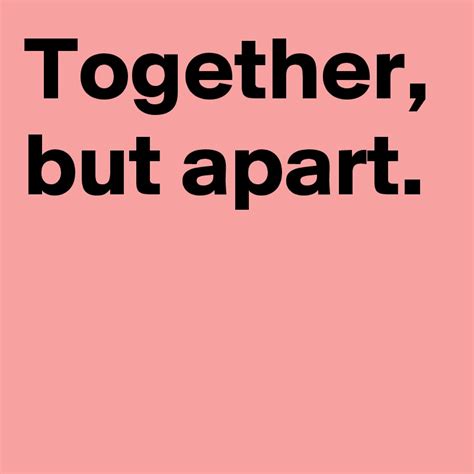Together But Apart Post By Andshecame On Boldomatic