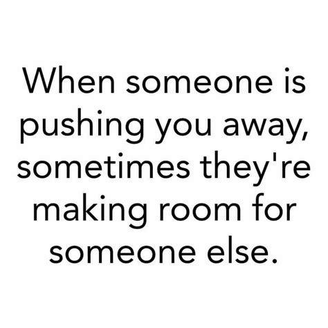 And Thats What You Did You Always Did Pushed Me Away For Her Push Me Away Quotes